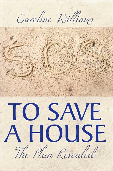 To Save A House: The Plan Revealed