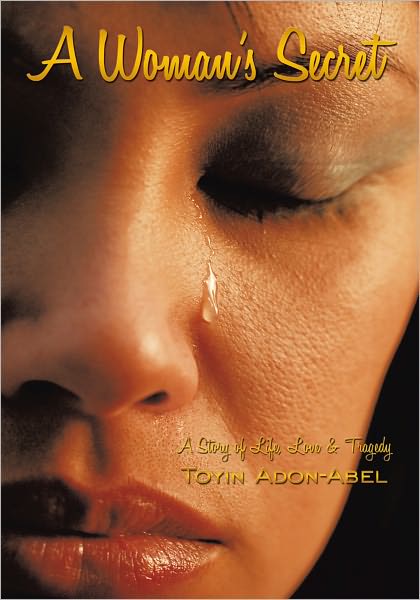 A Woman's Secret: A Story of Life, Love & Tragedy