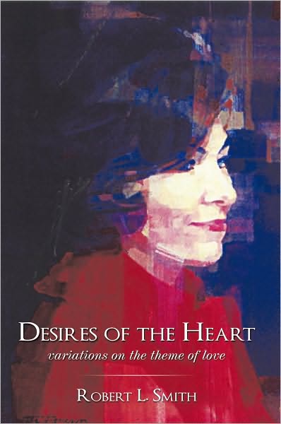 Desires of the Heart: variations on the theme of love