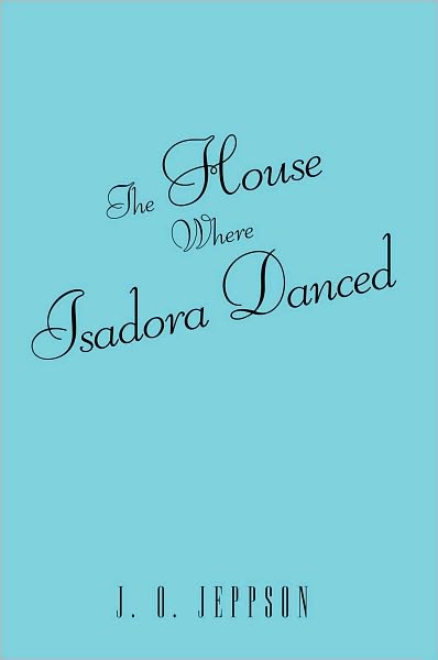 The House Where Isadora Danced
