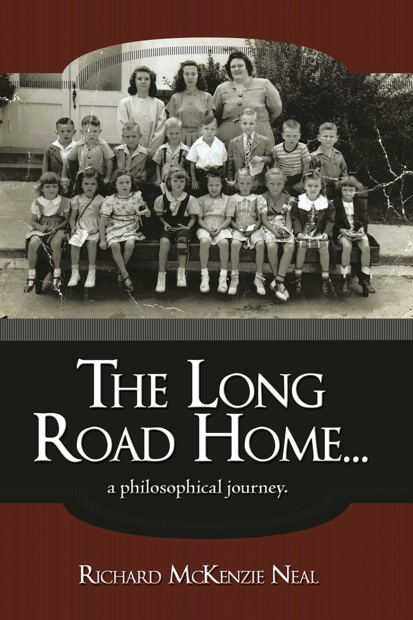 The Long Road Home...: a philosophical journey.