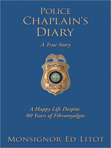 Police Chaplain's Diary: A Happy Life Despite 80 Years of Fibromyalgia