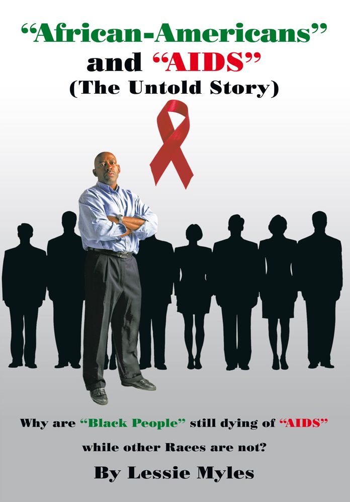 African-Americans and "AIDS" (The Untold Story): Why are "Black People" still dying of (AIDS) while other Races are not?