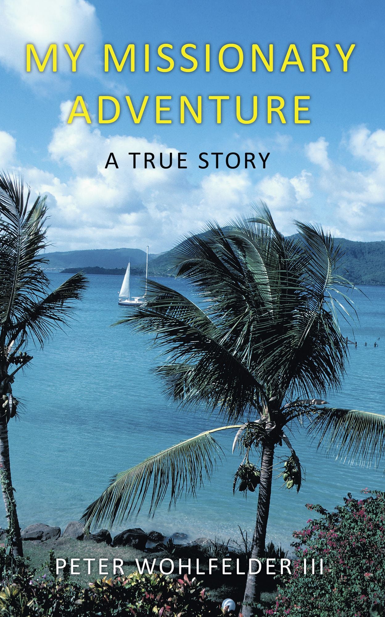 My Missionary Adventure: A True Story