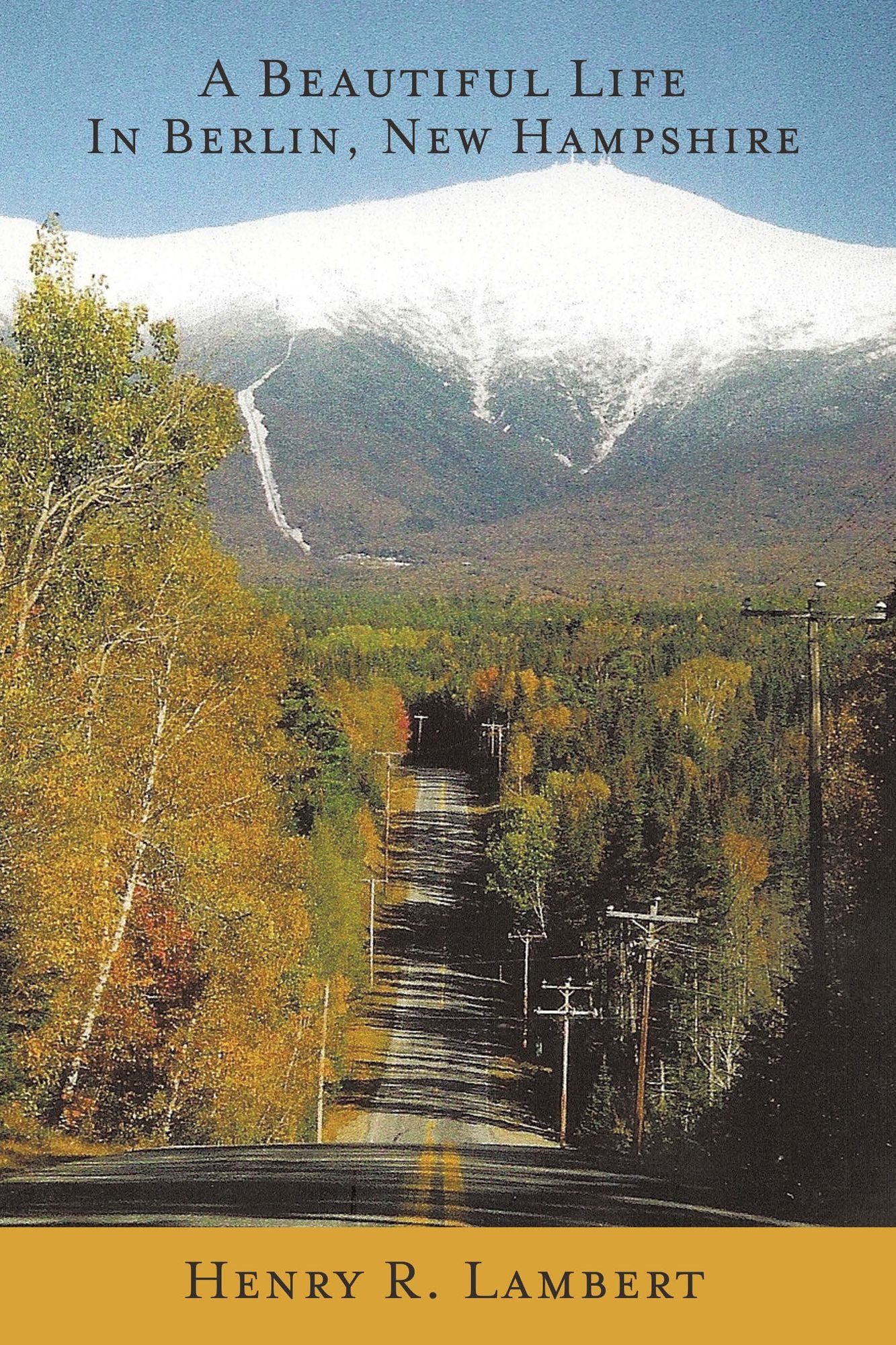 A Beautiful Life In Berlin, New Hampshire