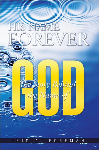His Name Forever: The Story Behind the Name of "God"