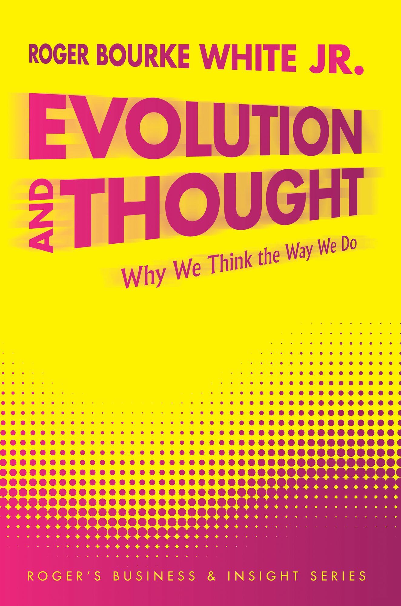 Evolution and Thought: Why We Think the Way We Do