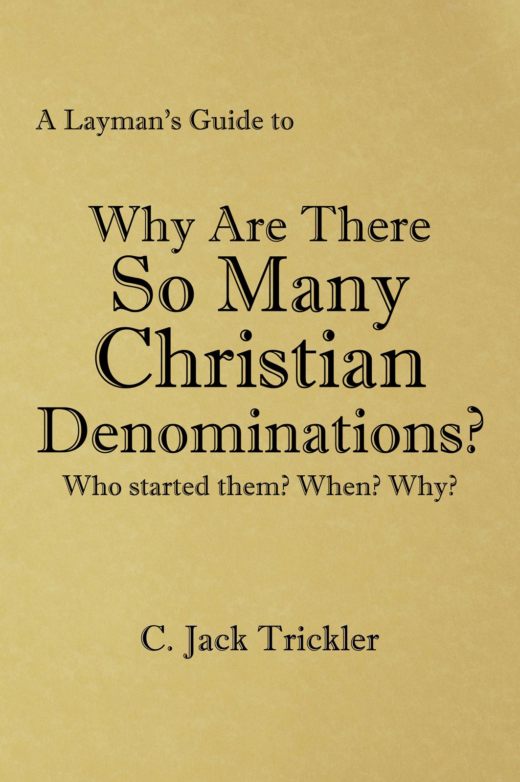 A Layman's Guide to: Why Are There So Many Christian Denominations?
