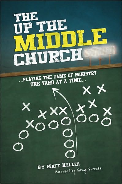 The Up the Middle Church: ...playing the game of ministry one yard at a time...