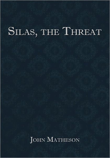 Silas, the Threat