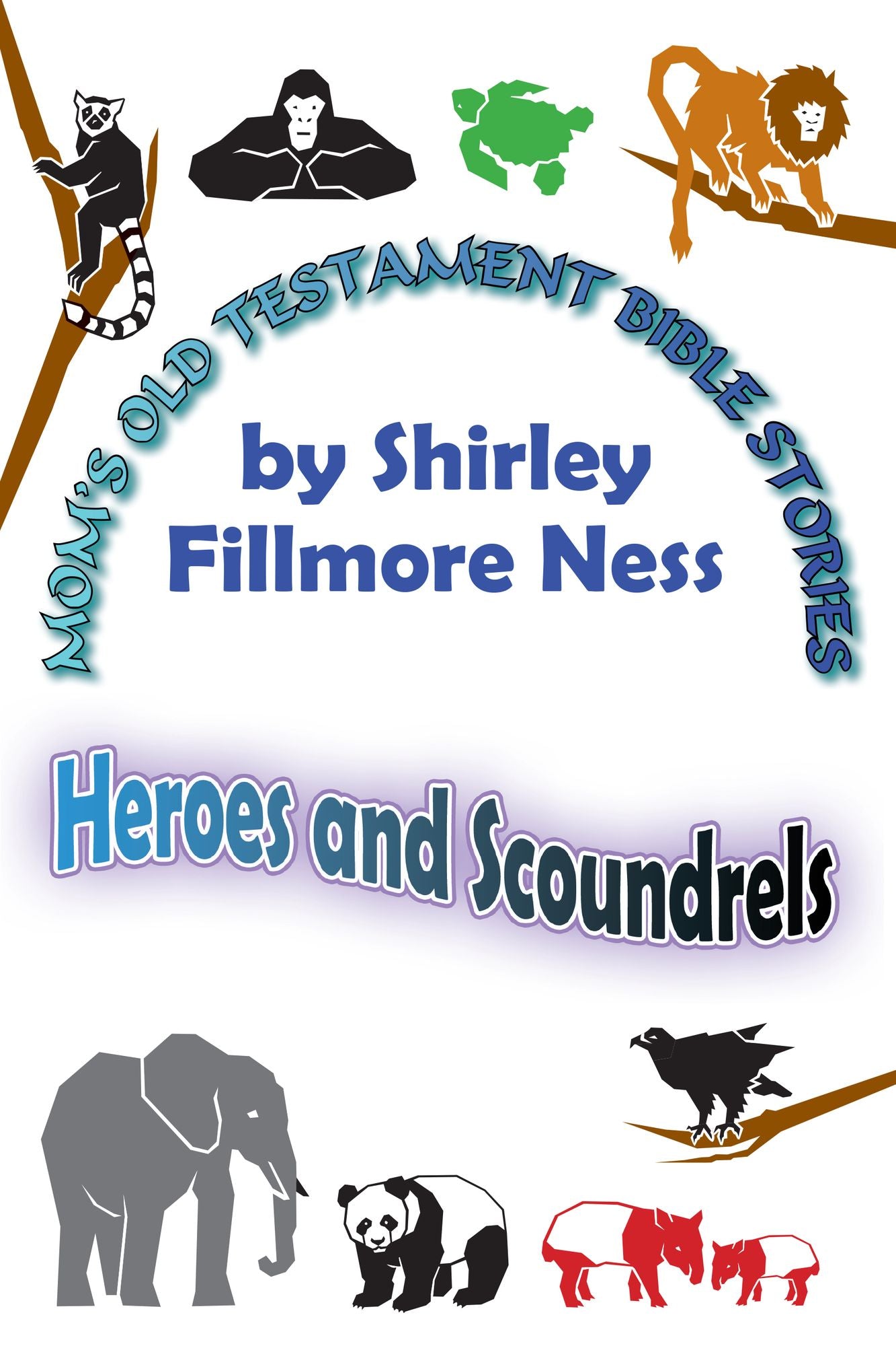 Mom's Old Testament Bible Stories: Heroes and Scoundrels