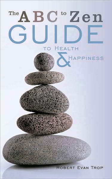 The ABC to Zen Guide to Health & Happiness