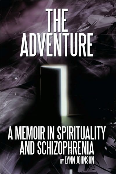 The Adventure: A Memoir in Spirituality and Schizophrenia