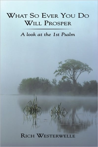 What So Ever You Do Will Prosper: A look at the 1st Psalm