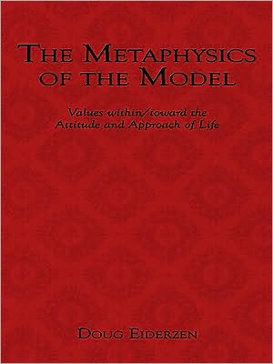 The Metaphysics of the Model: Values within/toward the Attitude and Approach of Life