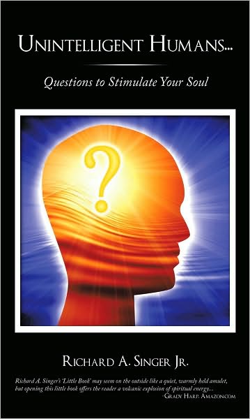 Unintelligent Humans...: Questions to Stimulate Your Soul