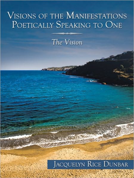 Visions of the Manifestations Poetically Speaking to One: The Vision