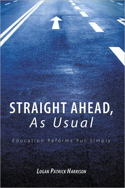 Straight Ahead, As Usual: Education Reforms Put Simply