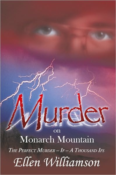 Murder on Monarch Mountain: The perfect murder, if - a thousand ifs