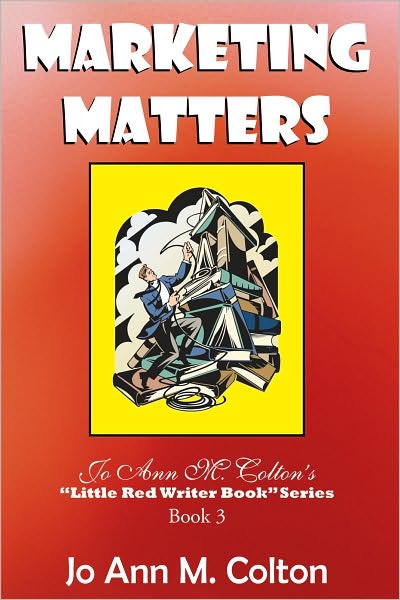 Marketing Matters: Jo Ann M. Colton's "Little Red Writer Book" Series Book 3
