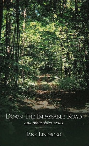 Down The Impassable Road: and other short reads