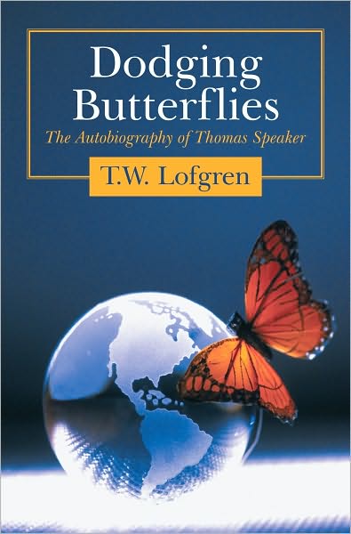 Dodging Butterflies: The Autobiography of Thomas Speaker