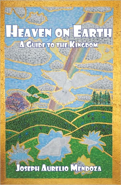 Heaven on Earth: A Guide to the Kingdom
