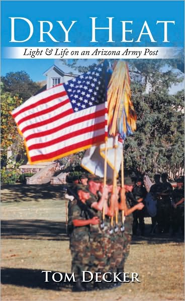 Dry Heat: Light & Life on an Arizona Army Post