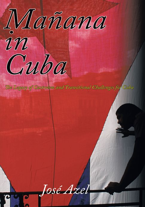 Manana in Cuba: The Legacy of Castroism and Transitional Challenges for Cuba