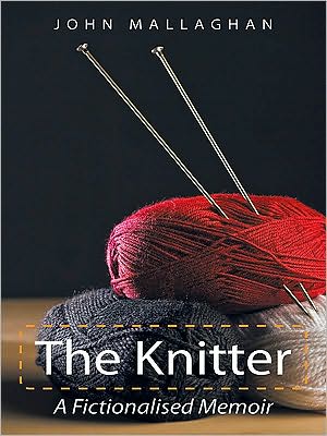 The Knitter: A Fictionalised Memoir
