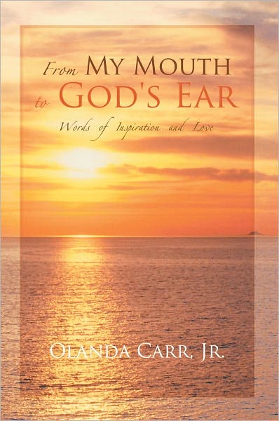 From My Mouth to God's Ear: Words of Inspiration and Love