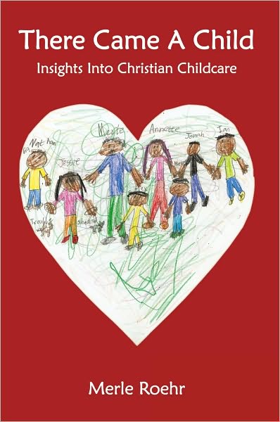 There Came A Child: Insights Into Christian Childcare