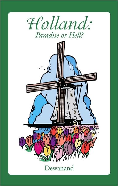Holland: Paradise or Hell?