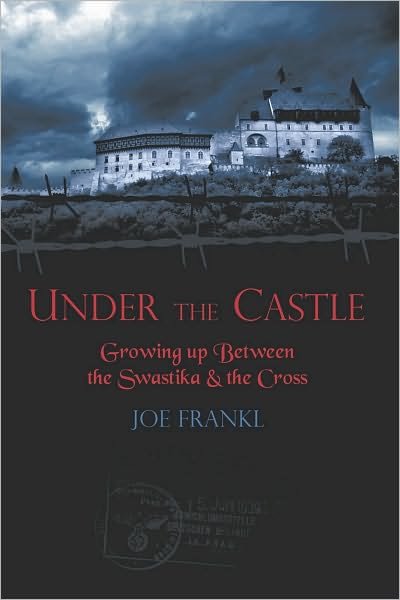 Under the Castle: Growing Up Between the Swastika and the Cross