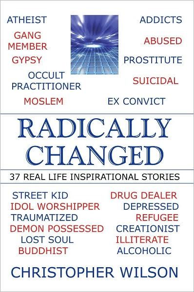 Radically Changed: 37 Real Life Inspirational Stories