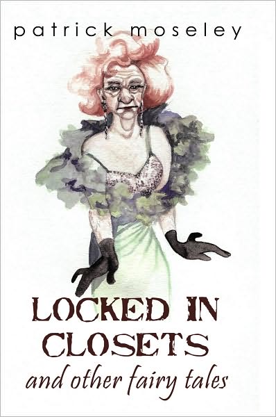 Locked In Closets and Other Fairy Tales