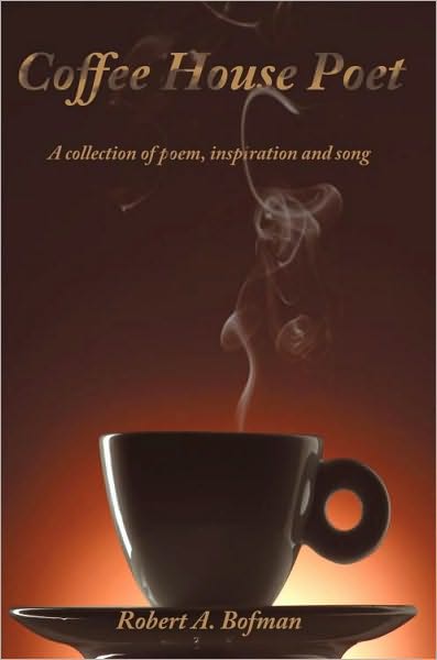 Coffee House Poet: A collection of poem, inspiration and song
