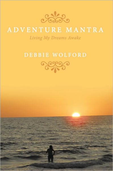 Adventure Mantra: Living My Dreams Awake
