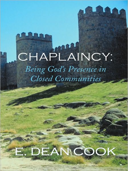 Chaplaincy: Being God's Presence in Closed Communities: A Free Methodist History 1935-2010