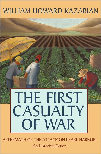 The First Casualty of War: Aftermath of the Attack on Pearl Harbor: An Historical Fiction