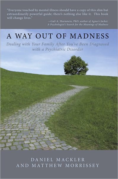 A Way Out of Madness: Dealing with Your Family After You've Been Diagnosed with a Psychiatric Disorder
