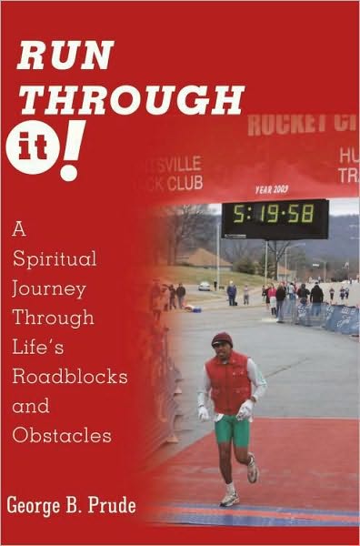 Run Through It: A Spiritual Journey Through Life's Roadblocks and Obstacles