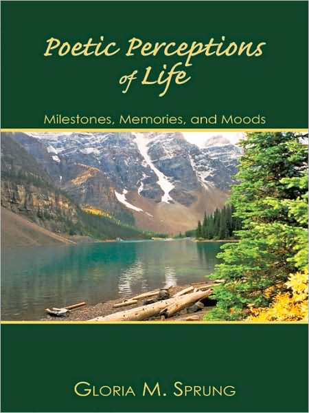 Poetic Perceptions of Life: Milestones, Memories, and Moods