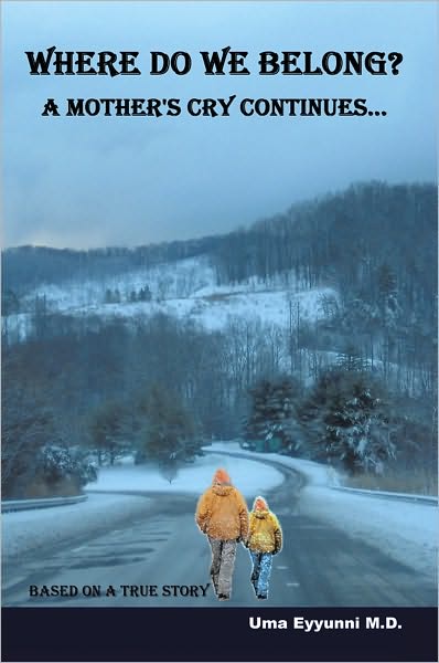 Where Do We Belong?: A mother's cry continues..