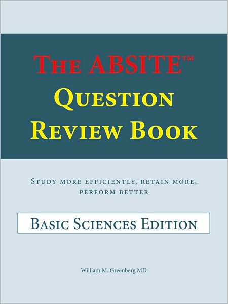 The ABSITE Question Review Book: Basic Sciences Edition