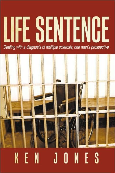 Life Sentence: Dealing with a diagnosis of multiple sclerosis; one man's prospective