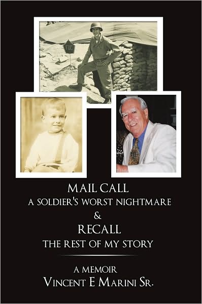 MAIL CALL a soldier's worst nightmare & RECALL the rest of my story: A Memoir