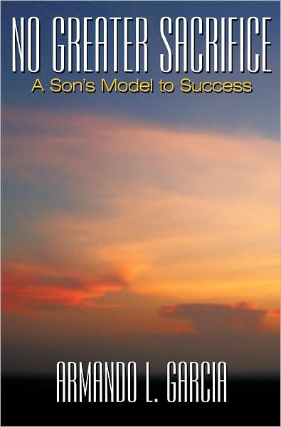 No Greater Sacrifice: A Son's Model to Success