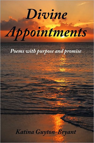 Divine Appointments: Poems with purpose and promise