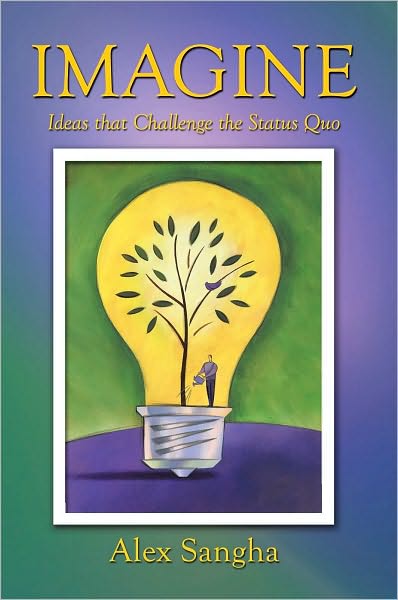 Imagine: Ideas that Challenge the Status Quo